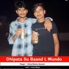 Dhipata Su Baand L Mundo